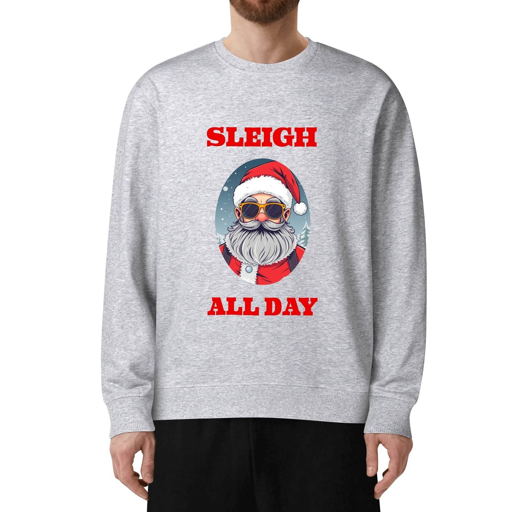 Sleigh All Day Santa Christmas Unisex Cotton Sweatshirt - DeRose Seasonal