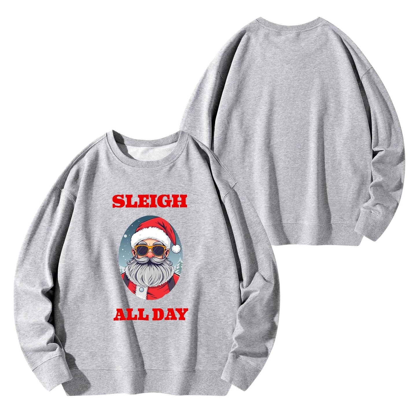 Sleigh All Day Santa Christmas Unisex Cotton Sweatshirt - DeRose Seasonal