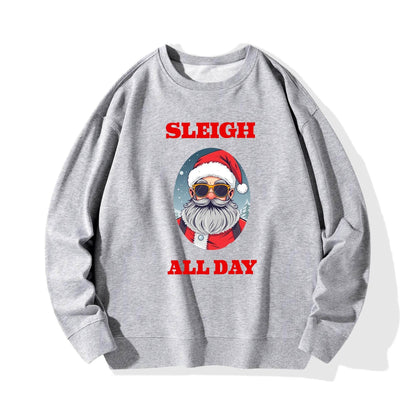 Sleigh All Day Santa Christmas Unisex Cotton Sweatshirt - DeRose Seasonal