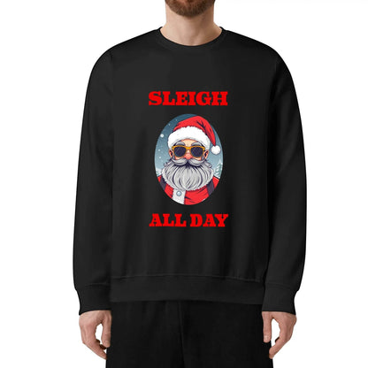 Sleigh All Day Santa Christmas Unisex Cotton Sweatshirt - DeRose Seasonal